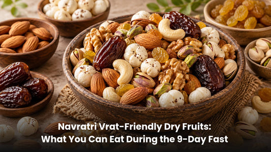 Navratri Vrat-Friendly Dry Fruits