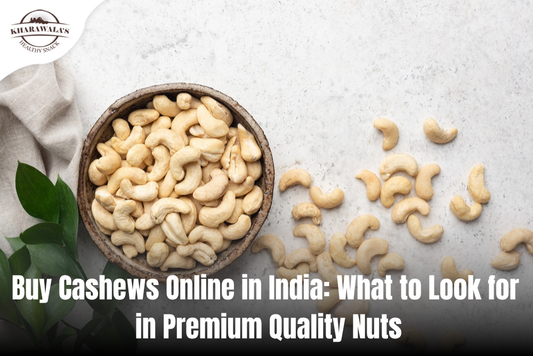 Premium Kharawala Cashews In A Bowl
