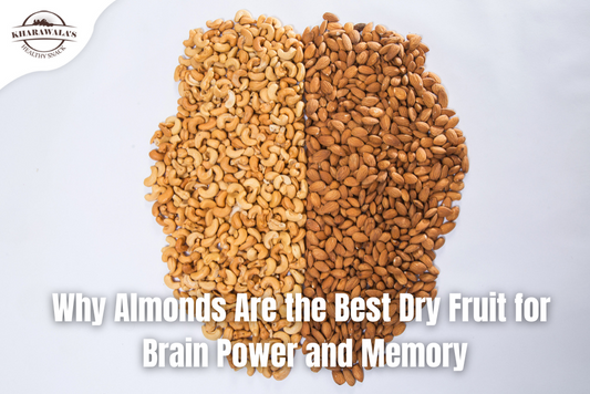 Why Almonds Are the Best Dry Fruit for Brain Power and Memory