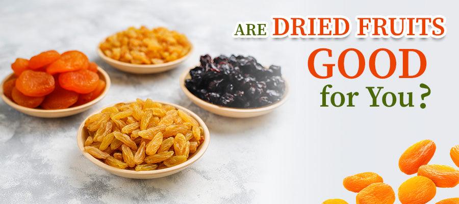 Are Dryfruits Good For You