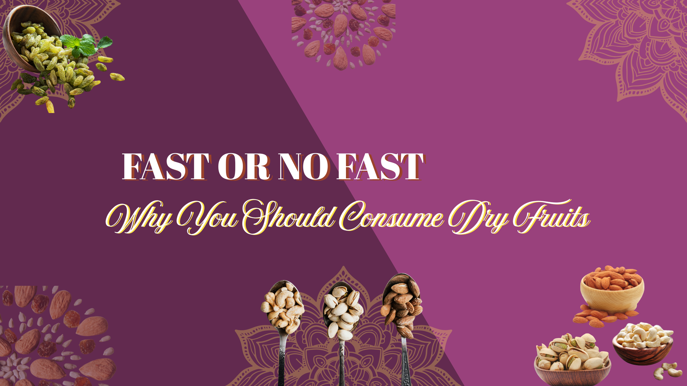Fast or No Fast: Why You Should Consume Dry Fruits